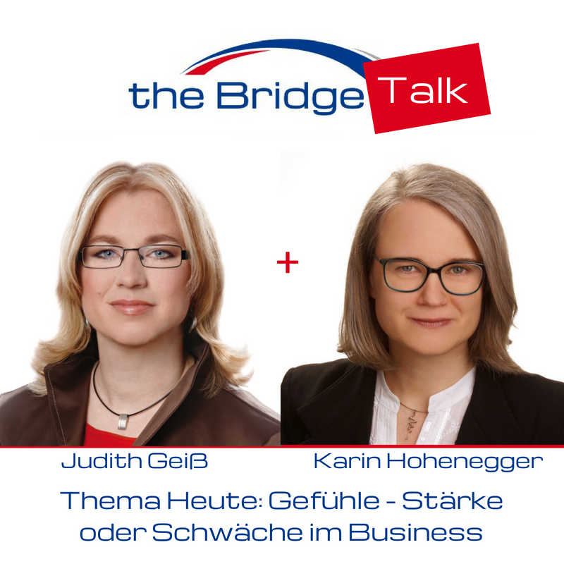 The Bridge Talk # 1: Gefühle - Stärke oder Schwäche im Business
